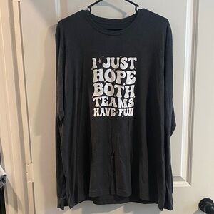 Graphic Long Sleeve Tee - "I Just Hope Both Teams Have Fun"